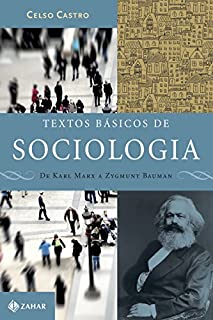 Livro Textos básicos de sociologia: De Karl Marx a Zygmunt Bauman (Nova Biblioteca de Ciências Sociais)