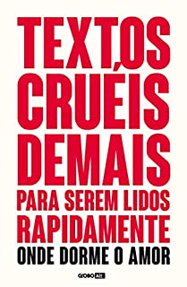 Livro Textos cruéis demais para serem lidos rapidamente – Onde dorme o amor (TCD Livro 2)