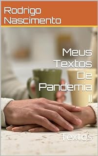Livro Meus Textos De Pandemia II: Textos