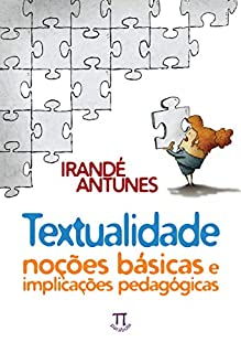 Livro Textualidade: noções básicas e implicações pedagógicas (Estratégias de ensino Livro 60)