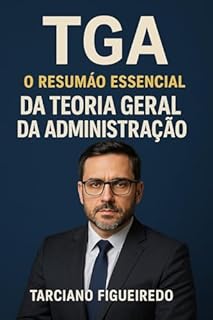 Livro TGA: O Resumão Essencial da Teoria Geral da Administração