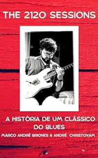 Livro The 2120 Sessions - A História de um clássico do Blues
