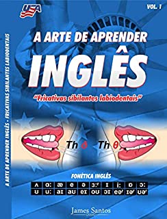 Livro The Art of Learning English A Arte de Aprender Inglês: “Fricativas sibilantes labiodentais”