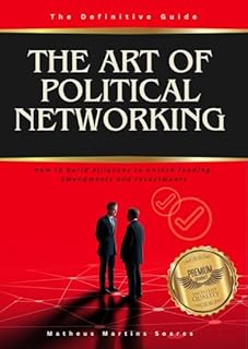 Livro The art of Political Networking: How to build alliances to unlock funds, amendments and investments