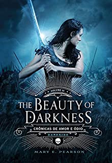 The Beauty of Darkness (Crônicas de Amor e Ódio)