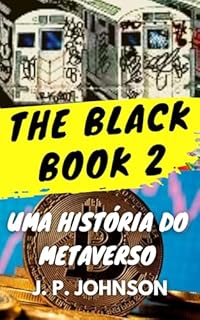 THE BLACK BOOK 2: Uma história do Metaverso