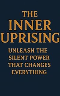 Livro The Inner Uprising: Unleash the Silent Power That Changes Everything