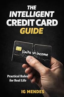 The Intelligent Credit Card Guide : Practical Rules for Real Life