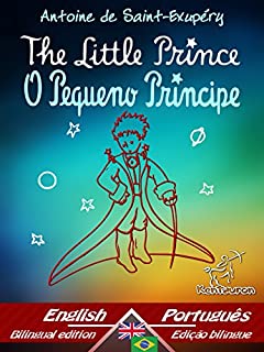 The Little Prince - O Pequeno Príncipe: Bilingual parallel text - Texto bilíngue em paralelo: English - Brazilian Portuguese / Inglês - Português Brasileiro (Dual Language Easy Reader Livro 69)
