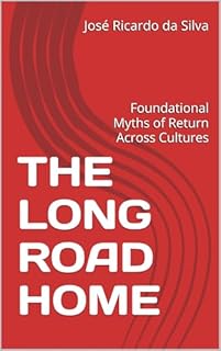 Livro THE LONG ROAD HOME: Foundational Myths of Return Across Cultures
