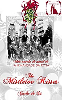 Livro The Mistletoe Kisses: Uma Novela de Natal de A Irmandade da Rosa