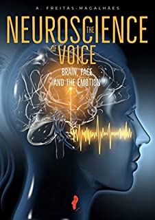 The Neuroscience of Voice - Brain, Face and the Emotion
