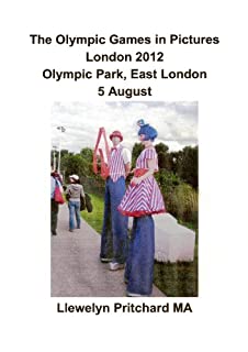 Livro The Olympic Games in Pictures London 2012 Olympic Park, East London 5 August (Álbuns de Fotos Livro 17)