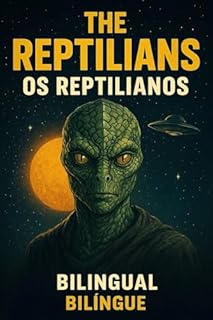 Livro The Reptilian Legacy: Hidden Masters of Humanity: Unveiling the Ancient Cosmic Connection Between Earth and Alpha Draconis — A (Livros Bilingue)