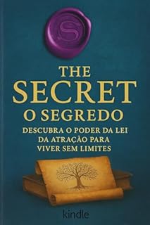 Livro The Secret Livro Kindle (O Segredo): Descubra o Poder da Lei da Atração para Viver Sem Limites