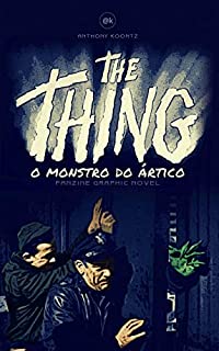THE THING - O MONSTRO DO ÁRTICO: FANZINE GRAPHIC NOVEL