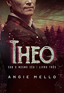 Theo (Sob o Mesmo Céu Livro 3)