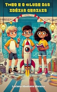 Livro Theo e o Clube das Idéias Geniais (As Aventuras de Theo Livro 2)