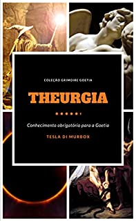 Livro Theurgia (Coleção Grimóire Goétia Livro 1)