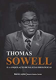 Livro Thomas Sowell e a aniquilação de falácias ideológicas