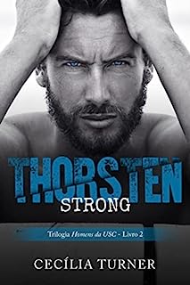 Livro THORSTEN: Strong (Homens da USC Livro 2)