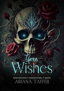 Three Wishes: Dark romance sobrenatural com Djinns