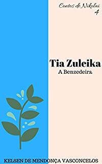 Livro Tia Zuleika: A Benzedeira (Contos de Nikolai Livro 4)