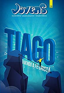 Livro Tiago, Vivendo a Fé Cristã - Revista do Aluno (Jovens)