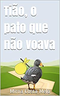 Tião, o pato que não voava