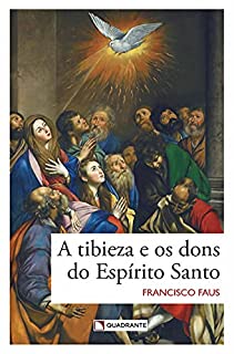 Livro A tibieza e os dons do Espírito Santo