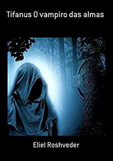 Livro Tifanus O Vampiro Das Almas