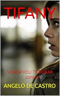 Livro TIFANY: NUNCA VOU TE DEIXAR - contos