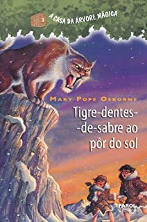 Livro Tigre-dentes-de-sabre ao pôr-do-sol: 7 (A casa da árvore mágica)