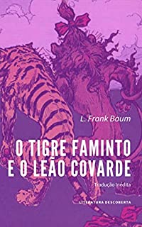 Livro O Tigre Faminto e o Leão Covarde