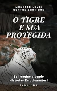 Livro O Tigre e sua Protegida (Monster Love: Contos Eróticos)