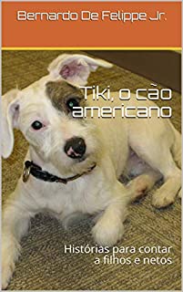 Livro Tiki, o cão americano: Histórias para contar a filhos e netos