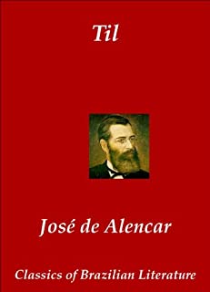 Til [Annotated] (Classics of Brazilian Literature Livro 26)
