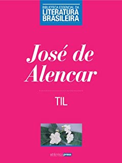 Livro Til (Biblioteca Essencial da Literatura Brasileira Livro 3)