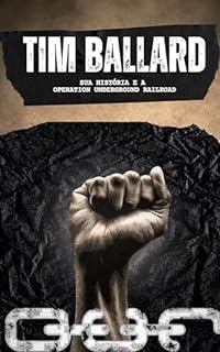 Livro Tim Ballard: Sua história e a Operation Underground Railroad