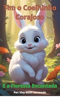 Livro Tim o coelho corajoso: E a floresta encantada