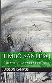 Livro TIMBÓ SANTERO: RELATO DE UM CAIPIRA INOCENTE