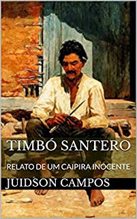 Livro TIMBÓ SANTERO: RELATO DE UM CAIPIRA INOCENTE