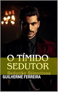 Livro O Tímido Sedutor e Suas Táticas: Sedução Silenciosa