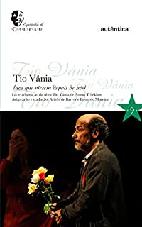 Tio Vânia: Aos que vierem depois de nós