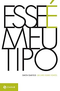 Esse é meu tipo: Um livro sobre fontes