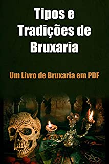 Tipos e Tradições de Bruxaria: Um E-book Focado em Ensinar Bruxaria