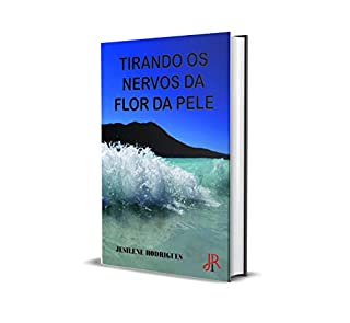 TIRANDO OS NERVOS DA "FLOR DA PELE"