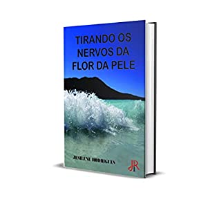 Livro TIRANDO OS NERVOS DA "FLOR DA PELE"