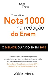 Como tirar nota 1000 na redação do Enem: O melhor guia do Enem 2016