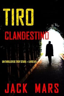 Livro Tiro Clandestino (Um Thriller de Troy Stark — Livro #5)